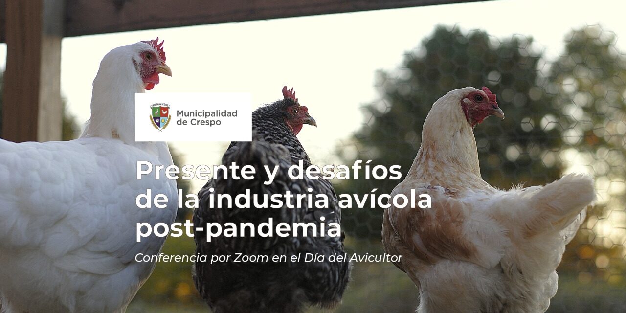 EL MUNICIPIO ORGANIZA UNA CONFERENCIA POR ZOOM SOBRE EL ‘PRESENTE Y DESAFÍOS DE LA INDUSTRIA AVÍCOLA POST-PANDEMIA’