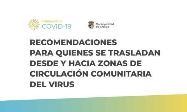 RECOMENDACIONES PARA QUIENES SE TRASLADAN DESDE Y HACIA ZONAS DE CIRCULACIÓN COMUNITARIA DEL VIRUS