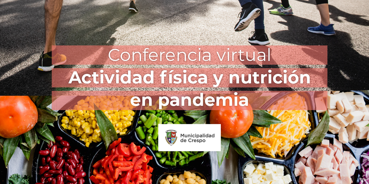 CONFERENCIA VIRTUAL: ACTIVIDAD FÍSICA Y NUTRICIÓN EN PANDEMIA