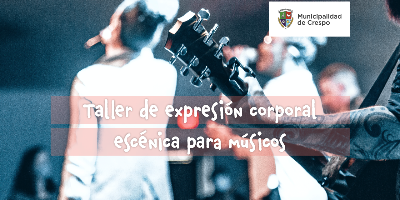 TALLER DE EXPRESIÓN CORPORAL ESCÉNICA PARA MÚSICOS