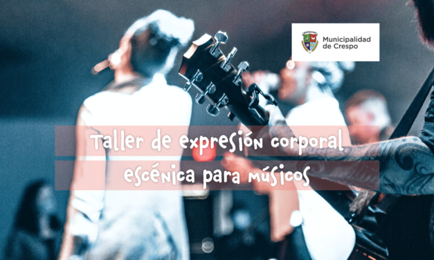 TALLER DE EXPRESIÓN CORPORAL ESCÉNICA PARA MÚSICOS