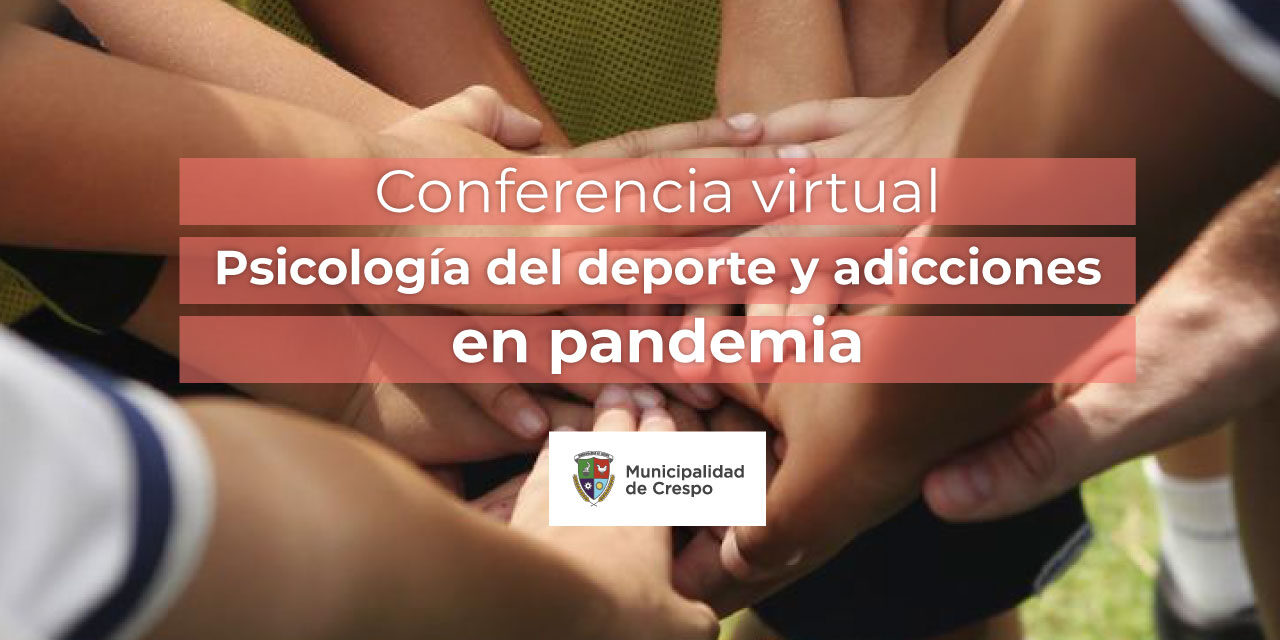 CONFERENCIA PRESENCIAL Y VIRTUAL: PSICOLOGÍA DEL DEPORTE Y ADICCIONES EN PANDEMIA