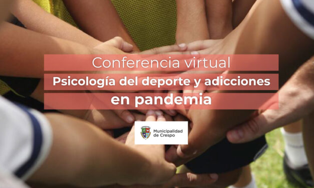 CONFERENCIA PRESENCIAL Y VIRTUAL: PSICOLOGÍA DEL DEPORTE Y ADICCIONES EN PANDEMIA