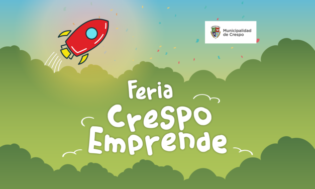 FERIA CRESPO EMPRENDE: PARA MOSTRAR NUESTRO POTENCIAL PRODUCTIVO