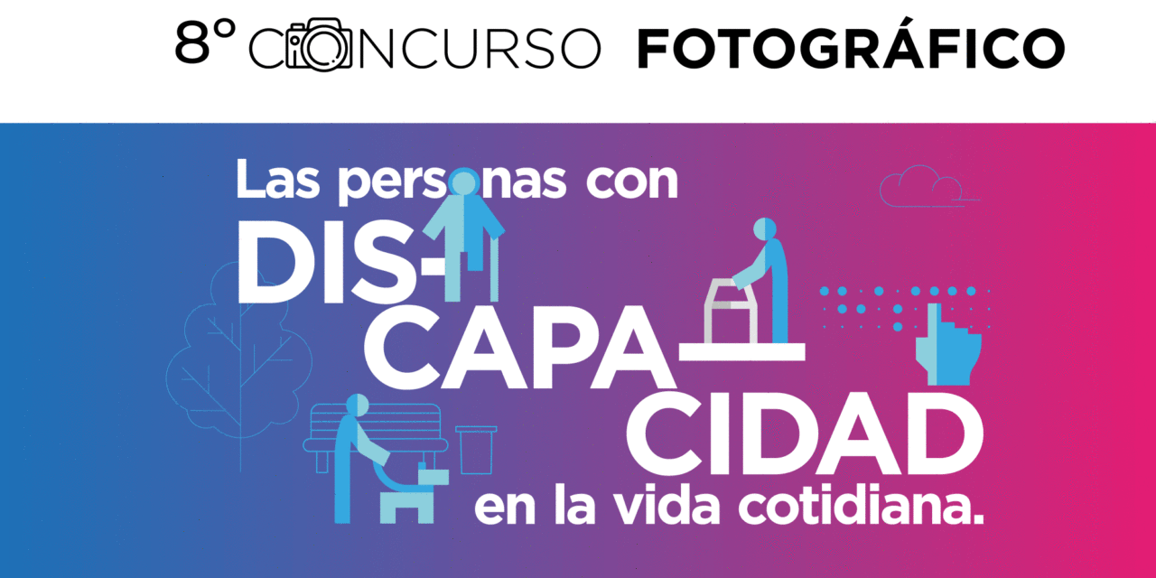 8º CONCURSO FOTOGRÁFICO: ‘LAS PERSONAS CON DISCAPACIDAD EN LA VIDA COTIDIANA’