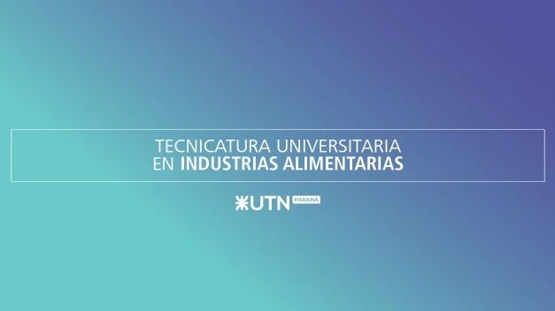 CONTINÚAN LAS INSCRIPCIONES PARA LA TECNICATURA UNIVERSITARIA EN INDUSTRIAS ALIMENTARIAS