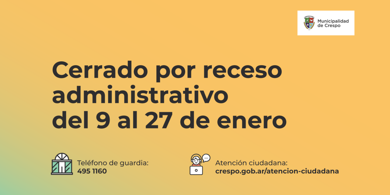 CÓMO SERÁ EL FUNCIONAMIENTO DURANTE EL RECESO ADMINISTRATIVO MUNICIPAL