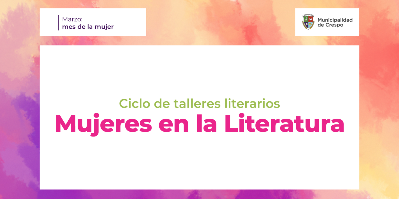 CICLO DE TALLERES LITERARIOS EN EL MES DE LA MUJER