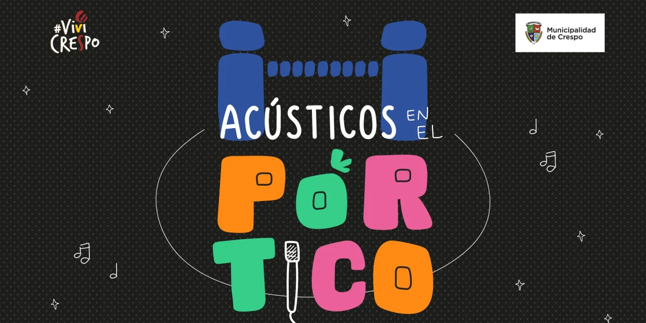 ‘ACÚSTICOS EN EL PÓRTICO’ EN EL MES ANIVERSARIO DE NUESTRA CIUDAD