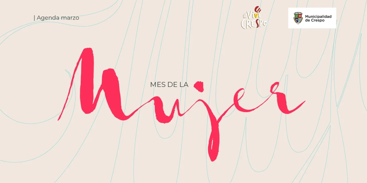 MES DE LA MUJER: MARZO LLEGA CON ACTIVIDADES ALUSIVAS