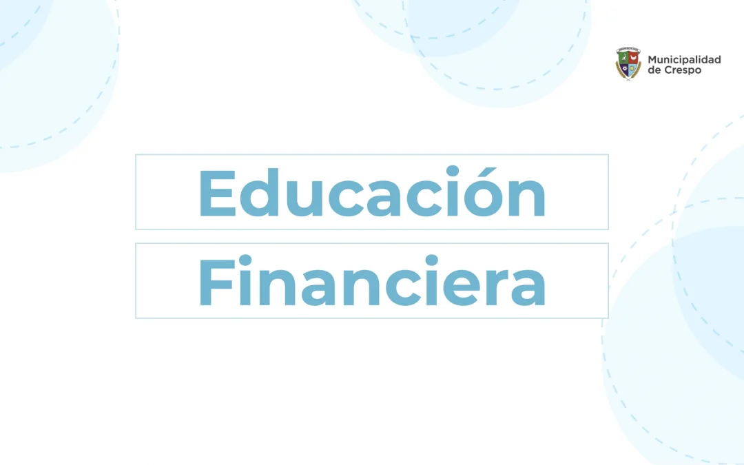 EDUCACIÓN FINANCIERA: NUEVO CURSO ABIERTO A LA COMUNIDAD