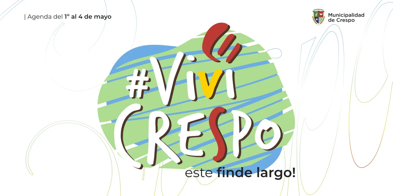 ‘VIVÍ CRESPO’: SE VIENE OTRO FIN DE SEMANA PARA DISFRUTAR DE NUESTRA CIUDAD