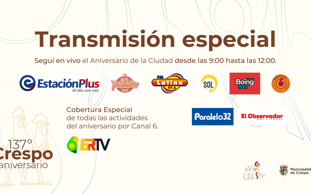 LOS MEDIOS DE COMUNICACIÓN SE UNEN PARA QUE DISFRUTEMOS JUNTOS LOS FESTEJOS POR EL 137º ANIVERSARIO DE TRABAJO Y PROGRESO DE NUESTRA QUERIDA CIUDAD CRESPO
