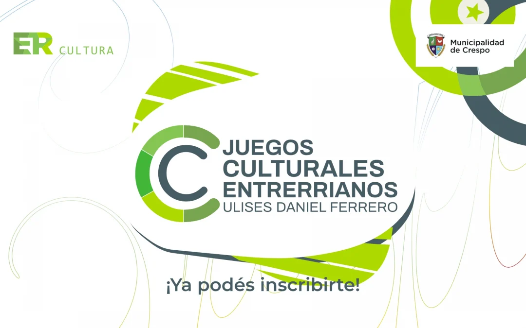 JUEGOS CULTURALES ENTRERRIANOS ‘ULISES DANIEL FERRERO’: ABIERTAS LAS INSCRIPCIONES HASTA EL 30 DE MAYO