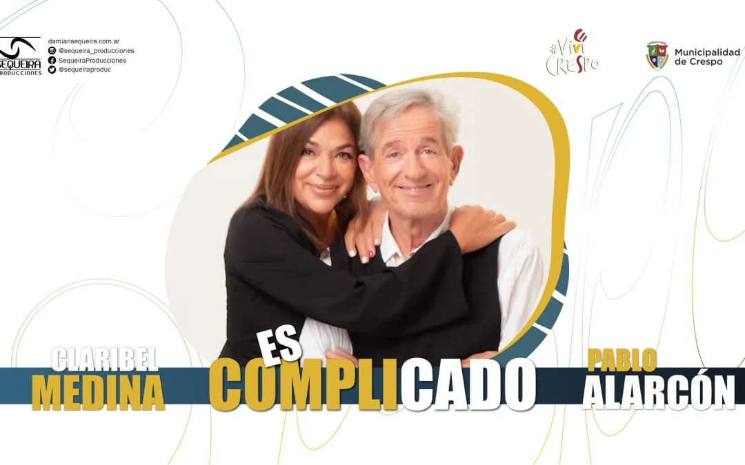 SIGUE LA TEMPORADA TEATRAL EN CRESPO, CON LA PRESENTACIÓN DE CLARIBEL MEDINA Y PABLO ALARCÓN