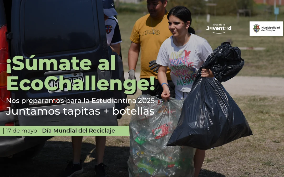 ‘DÍA MUNDIAL DEL RECICLAJE’: ¡SUMATE AL ECOCHALLENGUE!
