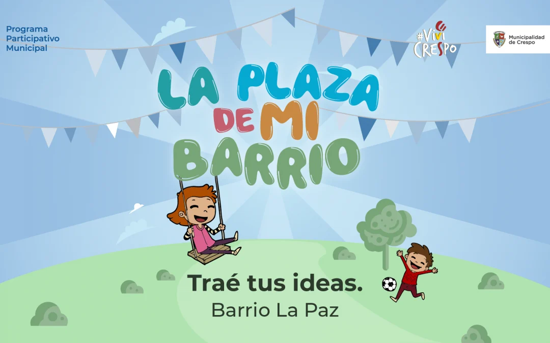 LA PLAZA DE MI BARRIO: CON LOS VECINOS COMENZAREMOS A DISEÑAR LA PLAZA PARA EL BARRIO LA PAZ