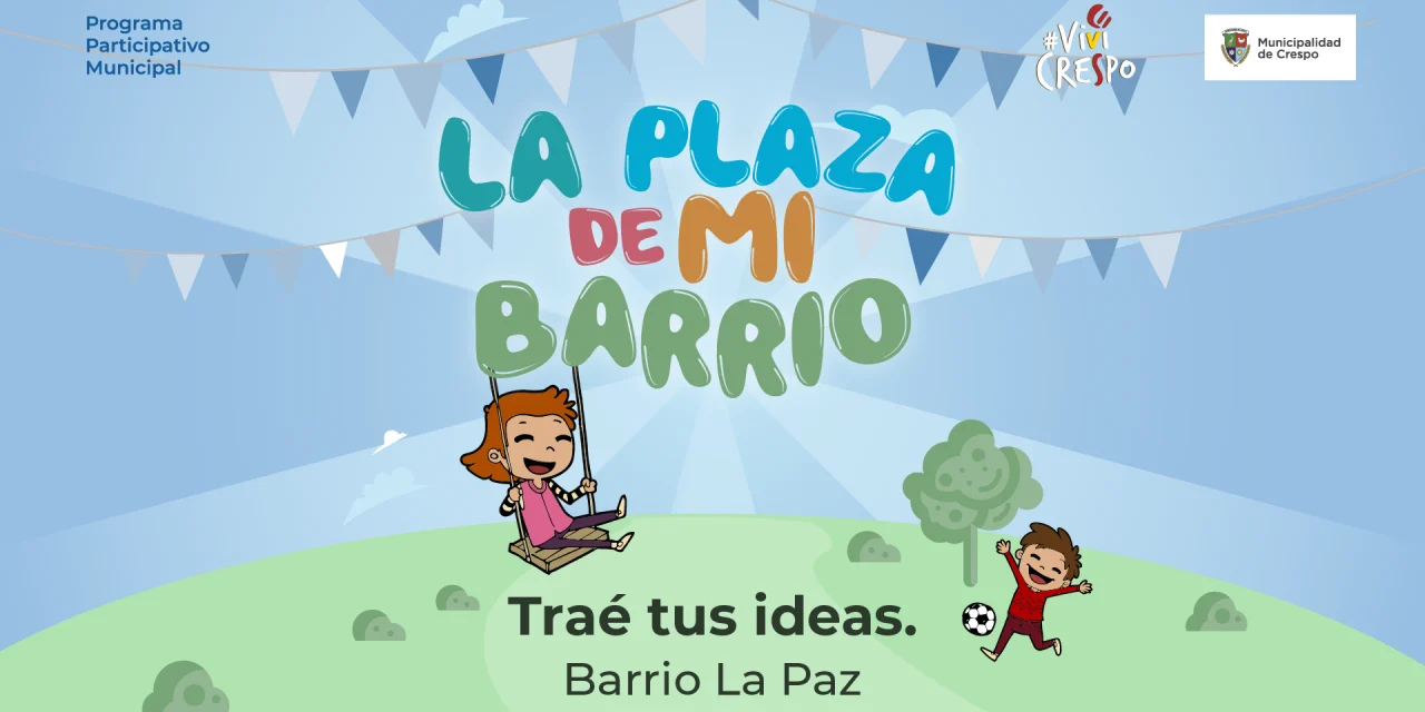 LA PLAZA DE MI BARRIO: CON LOS VECINOS COMENZAREMOS A DISEÑAR LA PLAZA PARA EL BARRIO LA PAZ