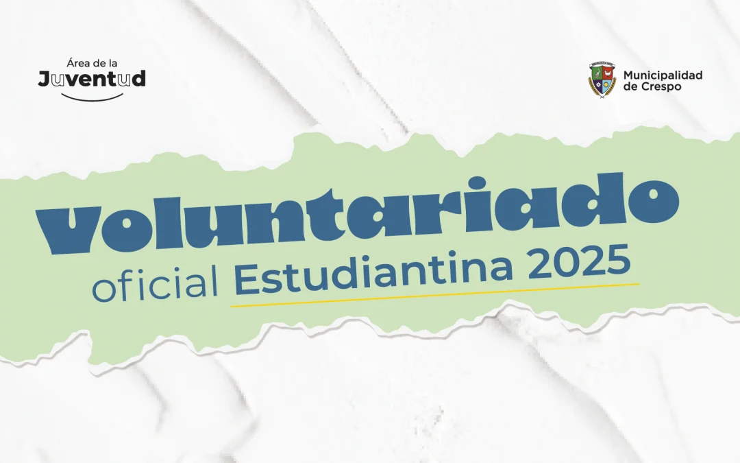 TE INVITAMOS A SUMARTE AL VOLUNTARIADO OFICIAL PARA LA ESTUDIANTINA 2025