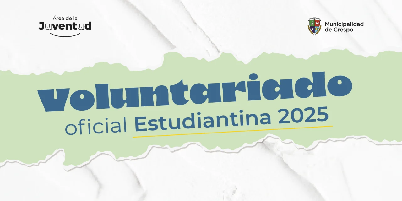 TE INVITAMOS A SUMARTE AL VOLUNTARIADO OFICIAL PARA LA ESTUDIANTINA 2025