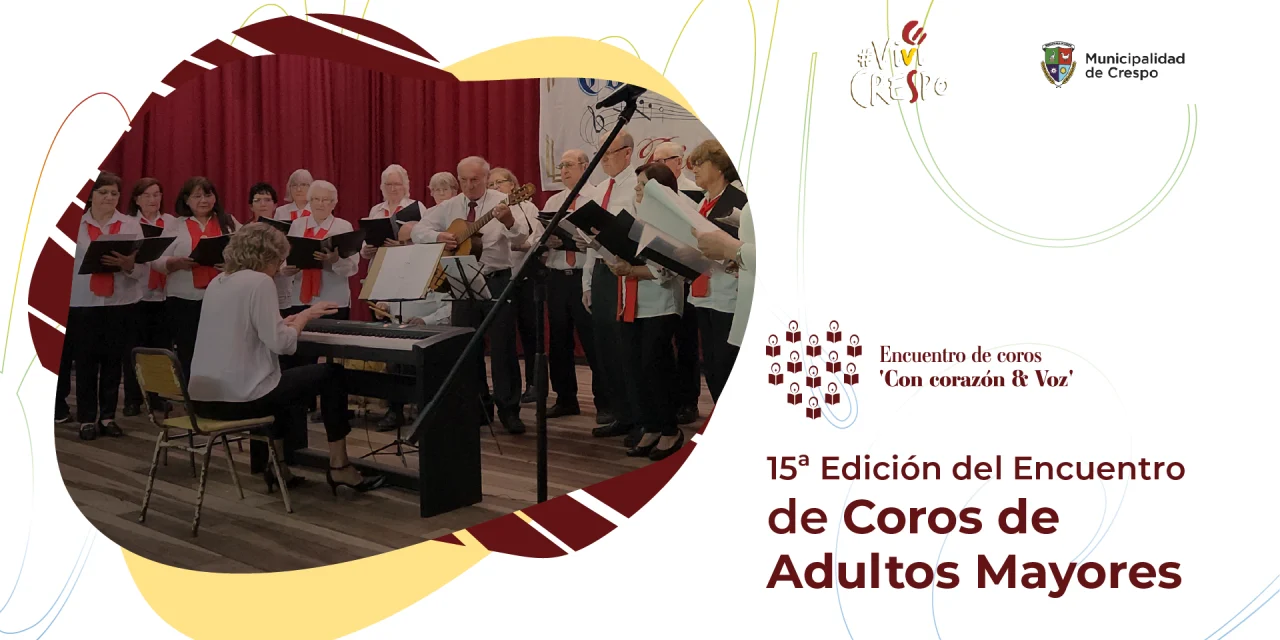 ENCUENTRO DE COROS DE ADULTOS MAYORES: ‘CON CORAZÓN Y VOZ’