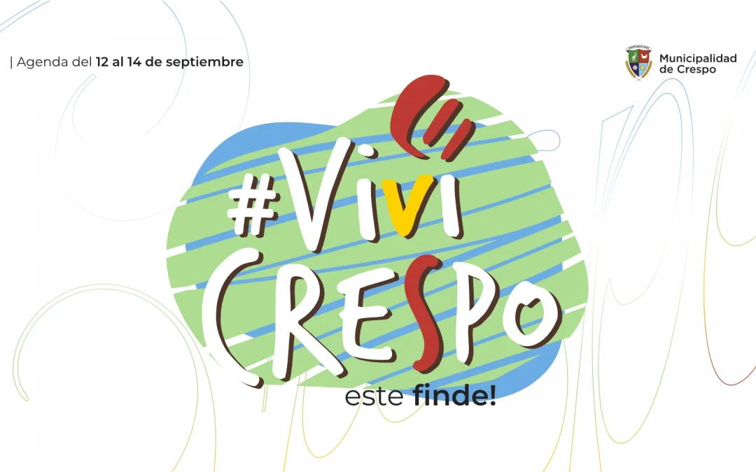 ¡VIVÍ CRESPO!: LLEGA OTRO FIN DE SEMANA CON MUCHAS ALTERNATIVAS PARA DISFRUTAR EN NUESTRA CIUDAD