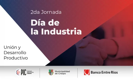 SEGUNDA JORNADA ‘DÍA DE LA INDUSTRIA’: UNIÓN Y DESARROLLO PRODUCTIVO
