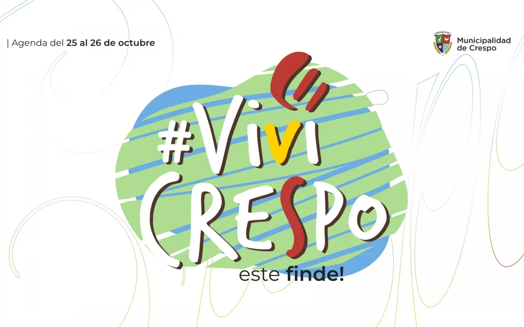 LAS PROPUESTAS DE ¡VIVÍ CRESPO! PARA ESTE SÁBADO, ANTES DE LAS ELECCIONES LEGISLATIVAS