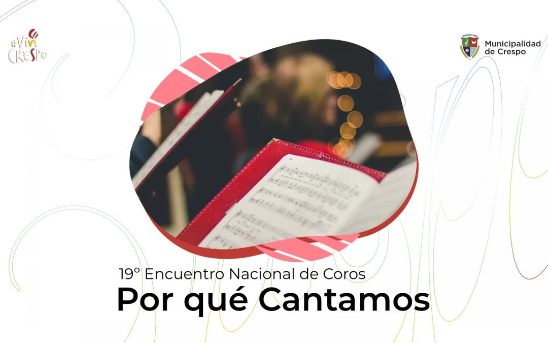Se viene el 19° Encuentro Nacional de Coros: ‘Por qué cantamos’