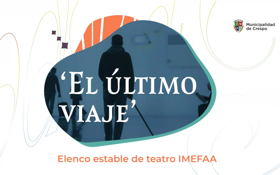 se presentará la obra teatral ‘El último viaje’ en el Salón Municipal