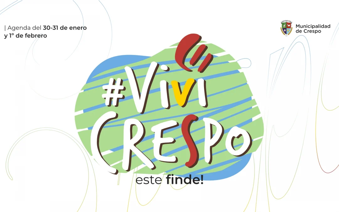 ¡VIVÍ CRESPO! LLEGA UN FIN DE SEMANA CON TEATRO, GASTRONOMÍA, MÚSICA Y DEPORTE