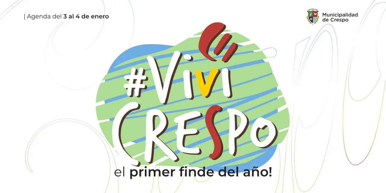 ¡VIVÍ CRESPO! EL PRIMER FIN DE SEMANA DEL 2026