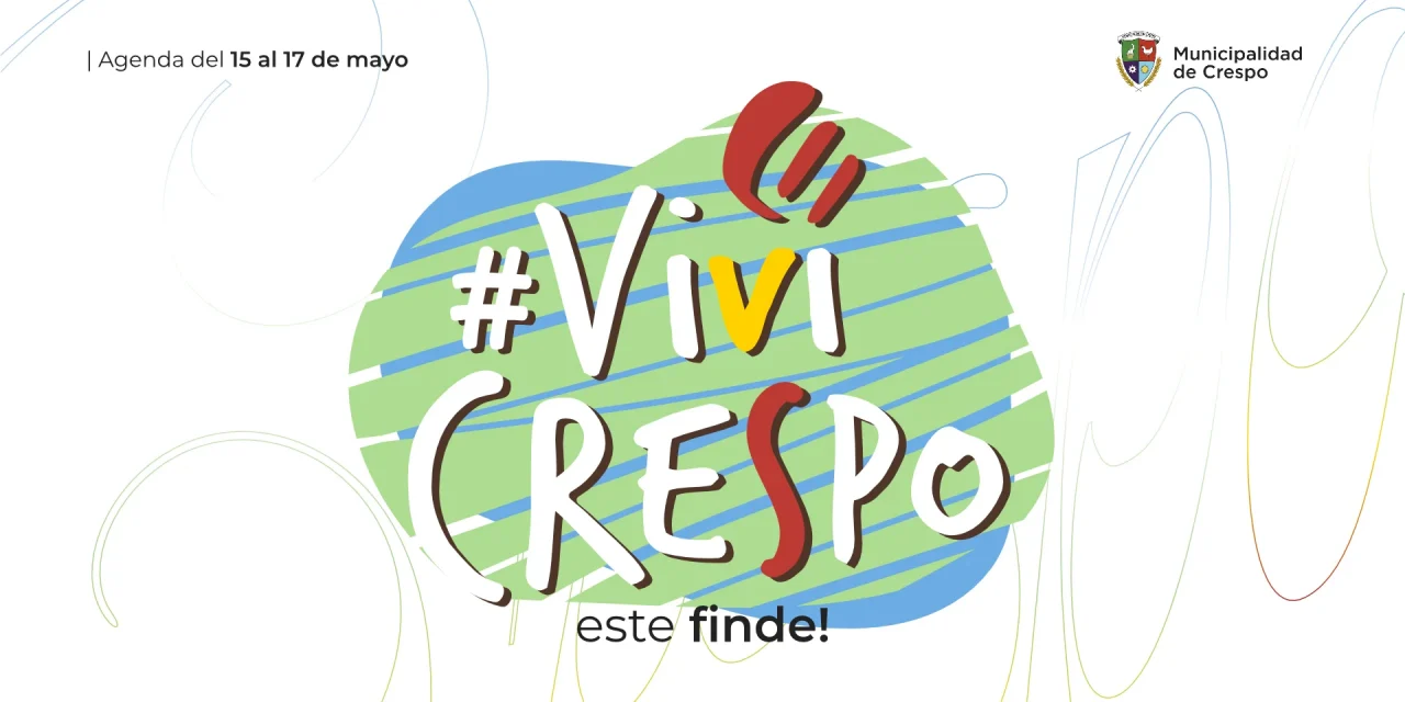 ¡VIVÍ CRESPO!: CONOCÉ LA AGENDA DE ESTE FIN DE SEMANA