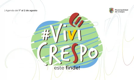 ¡VIVÍ CRESPO! EL PRIMER FIN DE SEMANA DE AGOSTO