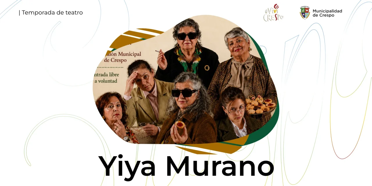 La obra ‘Yiya Murano’ se presentará en el Salón Municipal