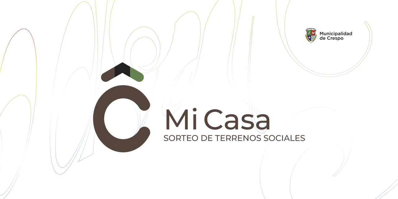 PROGRAMA ‘CRESPO MI CASA’: RESPUESTAS A TUS INQUIETUDES PARA PARTICIPAR EN EL SORTEO DE LOS 50 TERRENOS SOCIALES