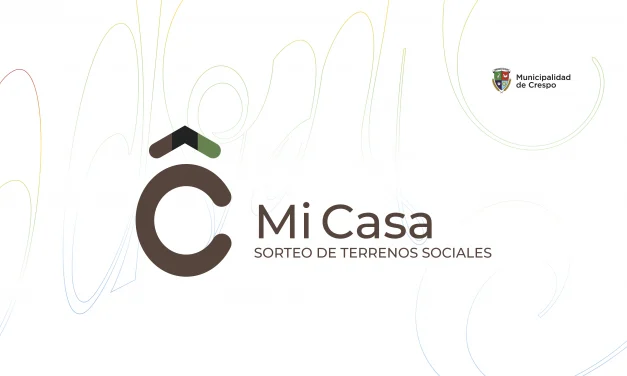 PROGRAMA ‘CRESPO MI CASA’: RESPUESTAS A TUS INQUIETUDES PARA PARTICIPAR EN EL SORTEO DE LOS 50 TERRENOS SOCIALES