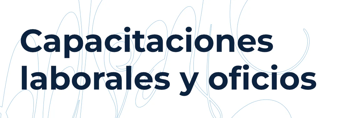 Capacitaciones laborales y oficios