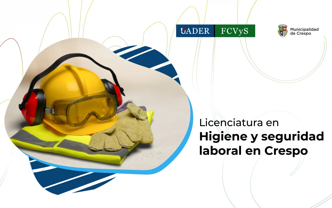 Están abiertas las preinscripciones a la Licenciatura en Higiene y Seguridad Laboral