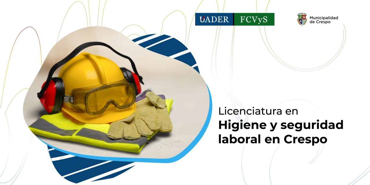 Están abiertas las preinscripciones a la Licenciatura en Higiene y Seguridad Laboral